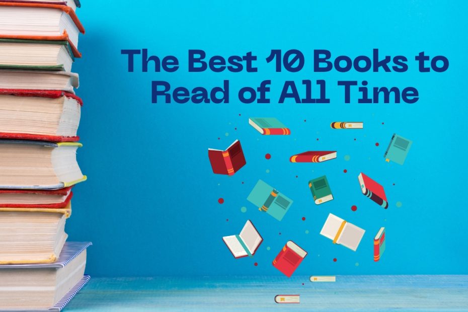 The Best 10 Books to Read of All Time