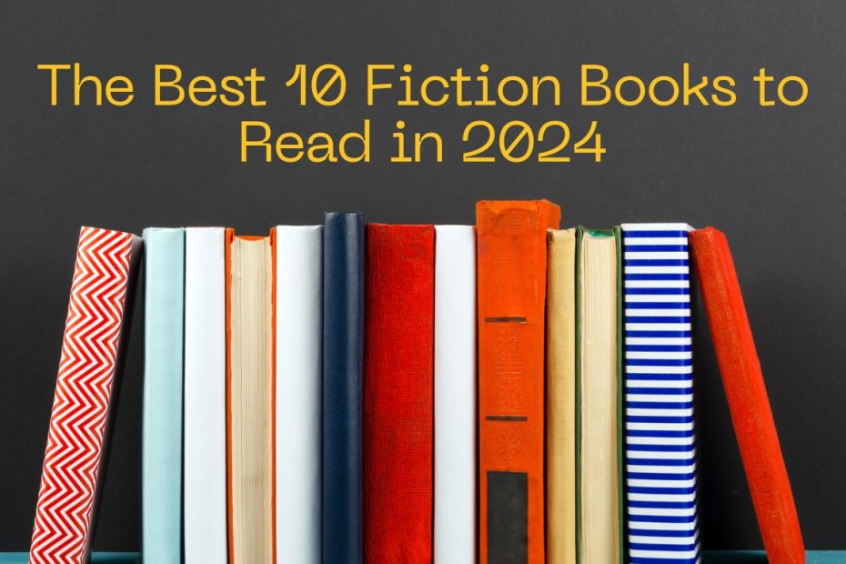 The Best 10 Fiction Books to Read in 2024