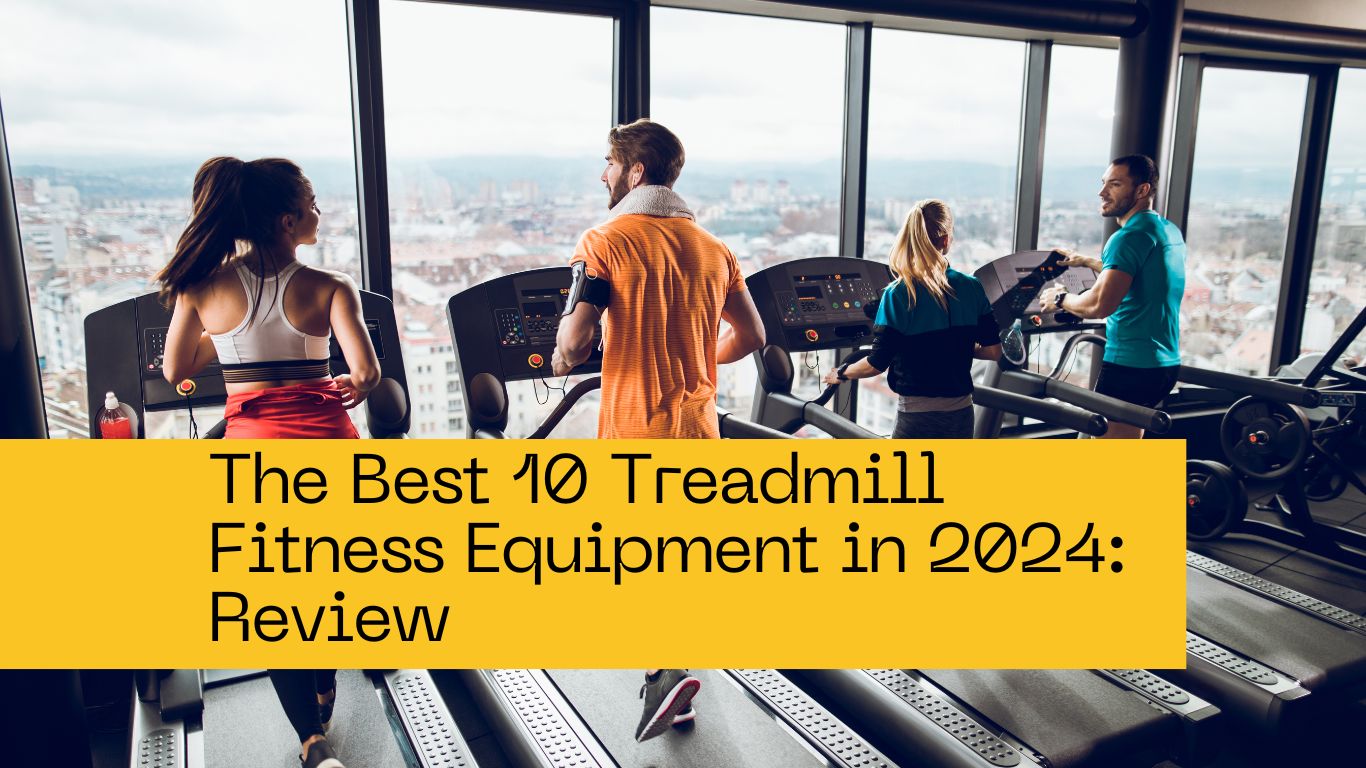 The Best Treadmill Fitness Equipment In Thebestsell Reviews